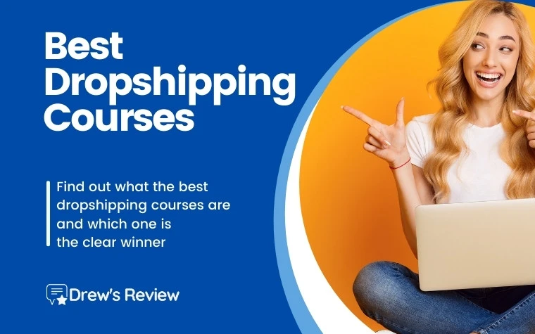 Best Dropshipping Courses for 2024 – What’s Right For You?
