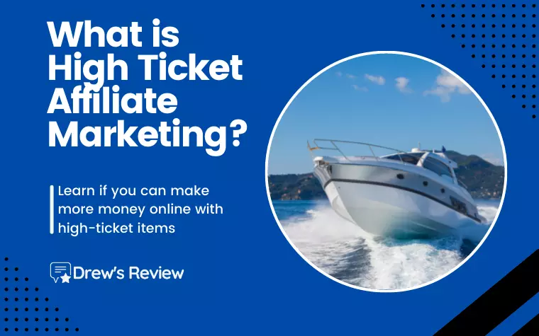 What is High Ticket Affiliate Marketing? Is it More Profitable?