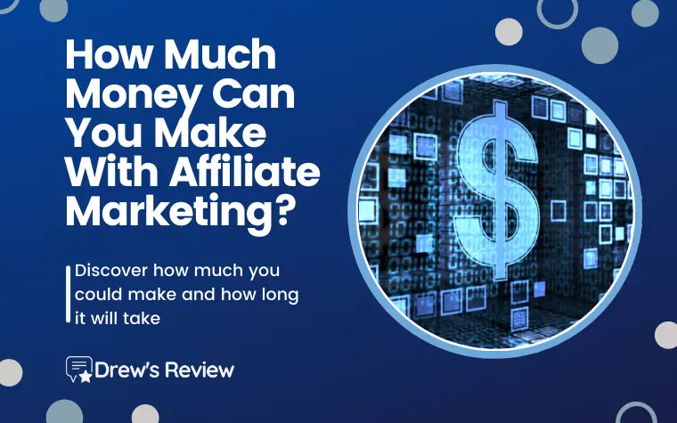 How Much Money Can You Make With Affiliate Marketing?