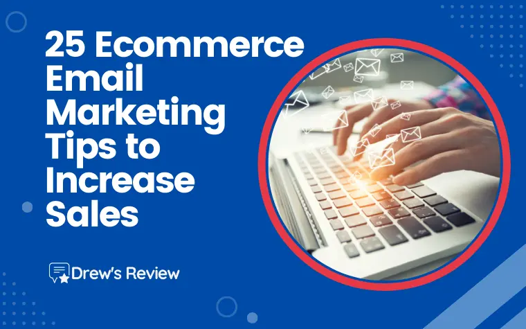 25 Ecommerce Email Marketing Tips to Increase Sales