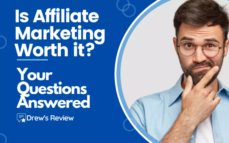 Is Affiliate Marketing Worth it in 2024? Questions Answered