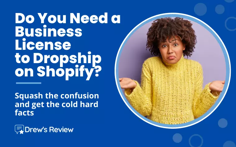 Do You Need a Business License to Dropship on Shopify in 2024?