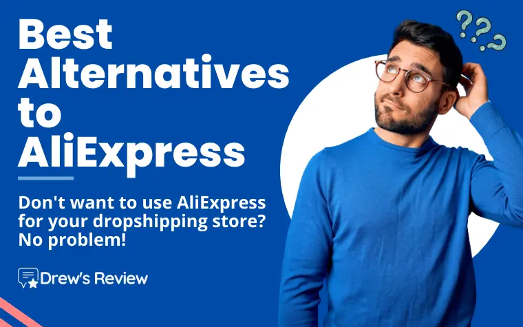 9 Best Alternatives to Aliexpress For Your Dropshipping Store