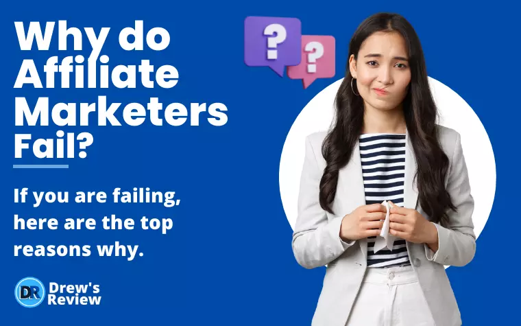 Why Do Affiliate Marketers Fail? Here Are 12 Possible Reasons