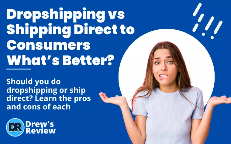 Dropshipping vs Shipping Direct to Consumers – What’s Better?