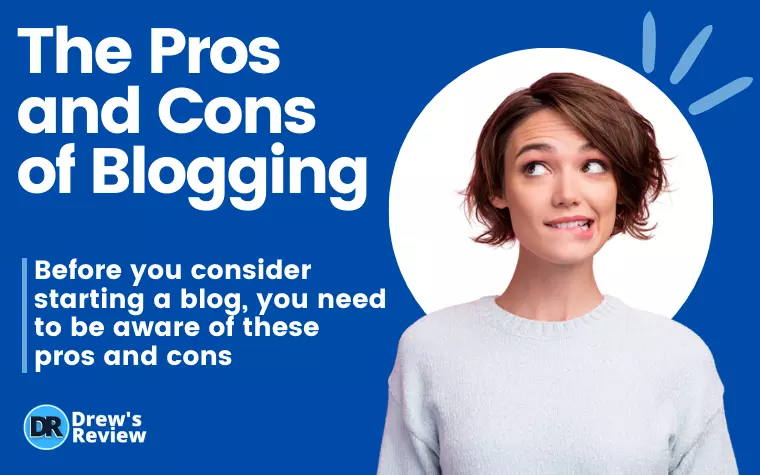 The Pros and Cons of Blogging: All To Know Before You Start