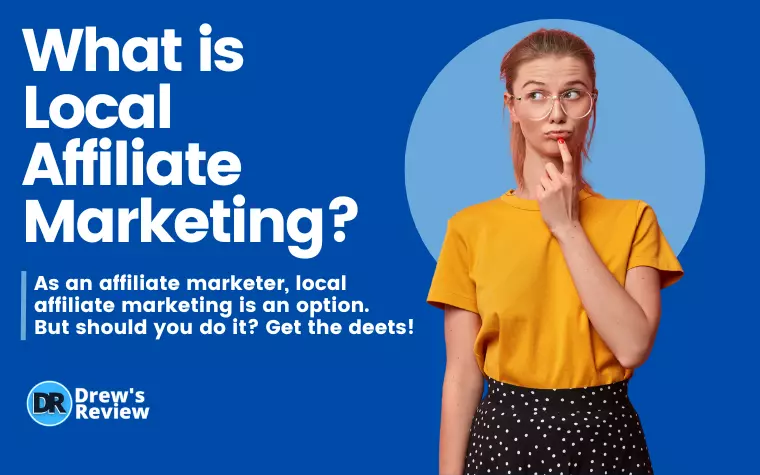 What is Local Affiliate Marketing and How Does It Differ from Traditional Marketing Program Methods?
