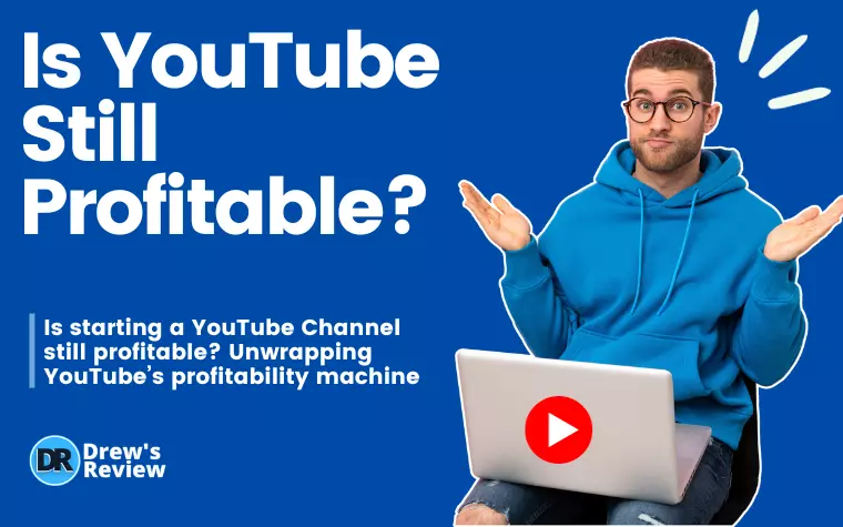 Is YouTube Still Profitable? Top 7 Secrets to YouTube’s Online Money-Making Success