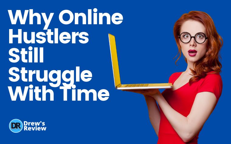 Why Online Hustlers Still Struggle With Time
