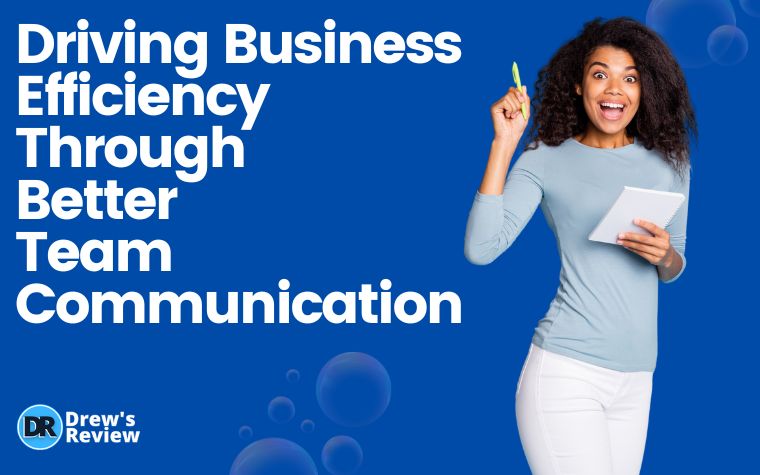 Driving Business Efficiency Through Better Team Communication