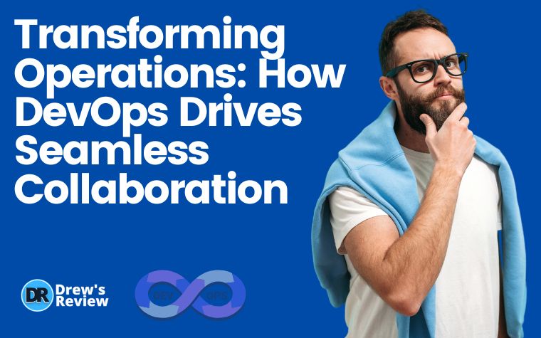 Transforming Operations How DevOps Drives Seamless Collaboration