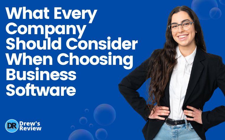 What Every Company Should Consider When Choosing Business Software