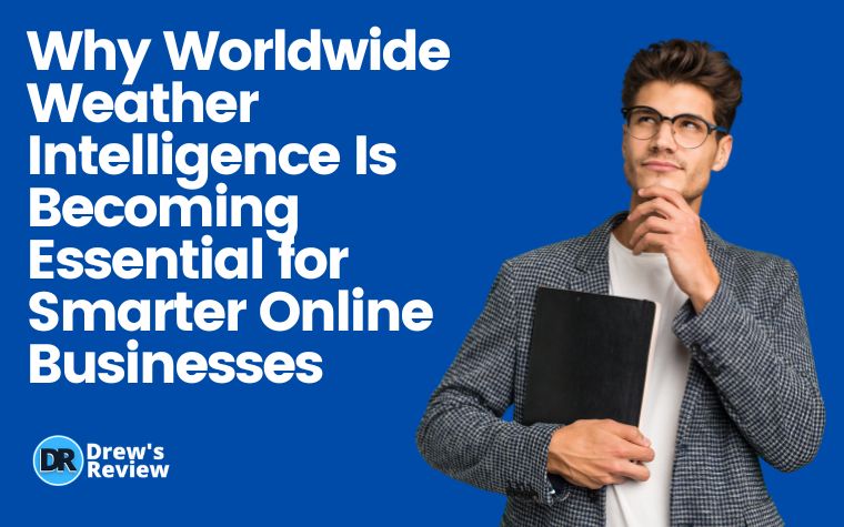 Why Worldwide Weather Intelligence Is Becoming Essential for Smarter Online Businesses