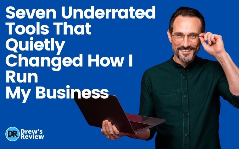 Seven Underrated Tools That Quietly Changed How I Run My Business