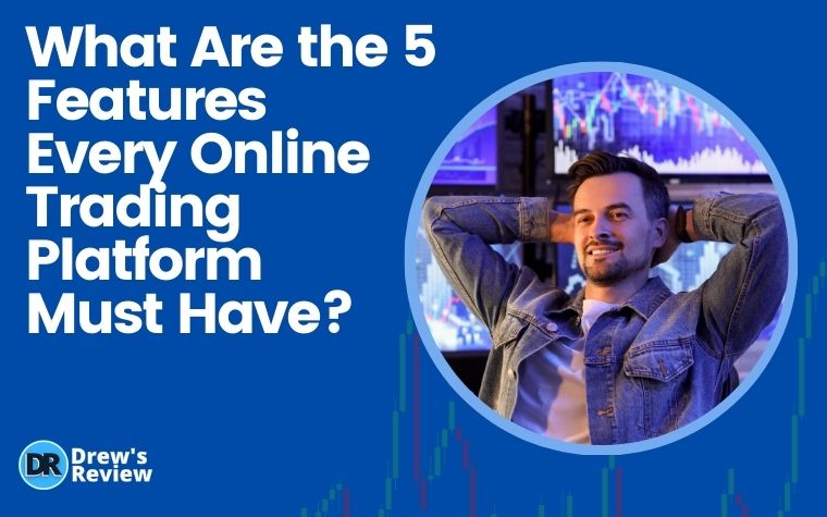 What Are the 5 Features Every Online Trading Platform Must Have
