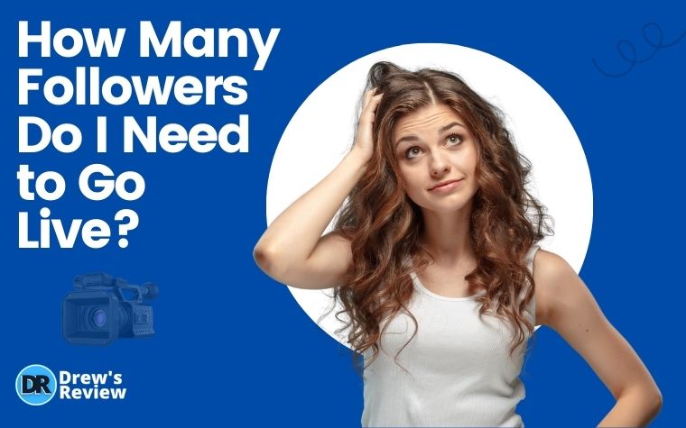 How Many Followers Do I Need to Go Live