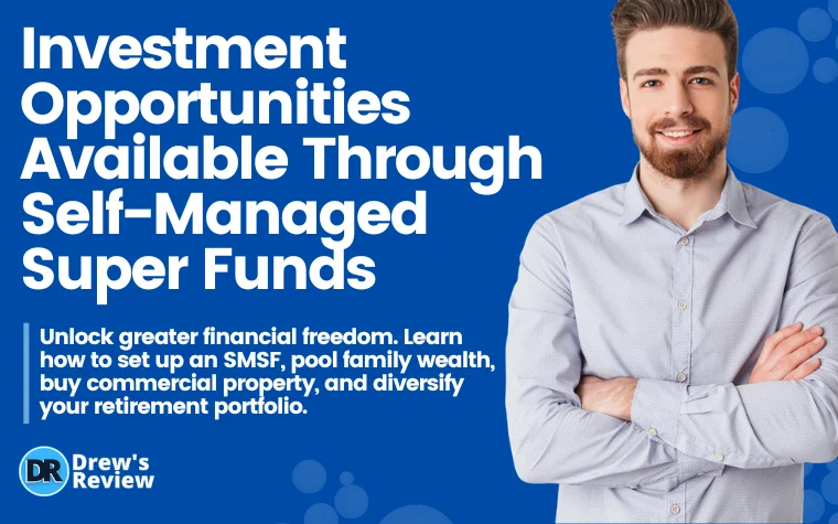 Investment Opportunities Available Through Self-Managed Super Funds