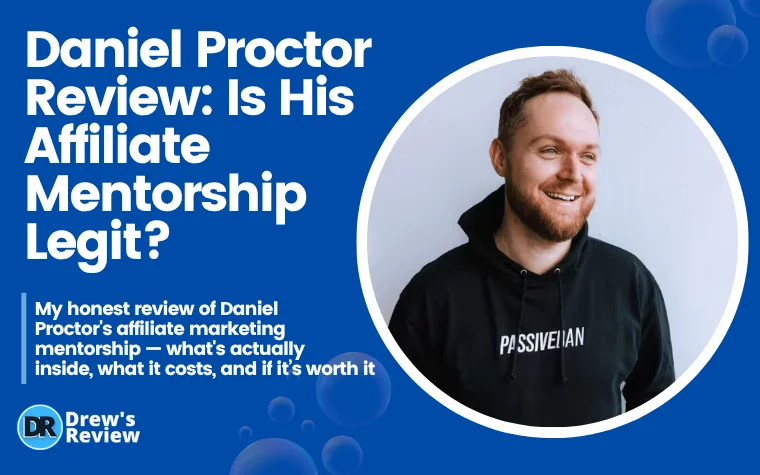 Daniel Proctor Review Is His Affiliate Mentorship Legit