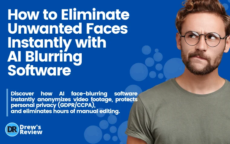 How to Eliminate Unwanted Faces Instantly with AI Blurring Software