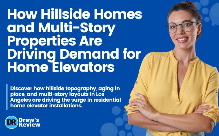 How Hillside Homes and Multi-Story Properties Are Driving Demand for Home Elevators