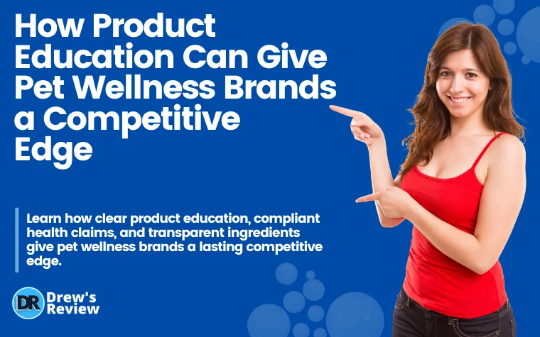 How Product Education Can Give Pet Wellness Brands a Competitive Edge