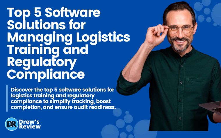 Top 5 Software Solutions for Managing Logistics Training and Regulatory Compliance