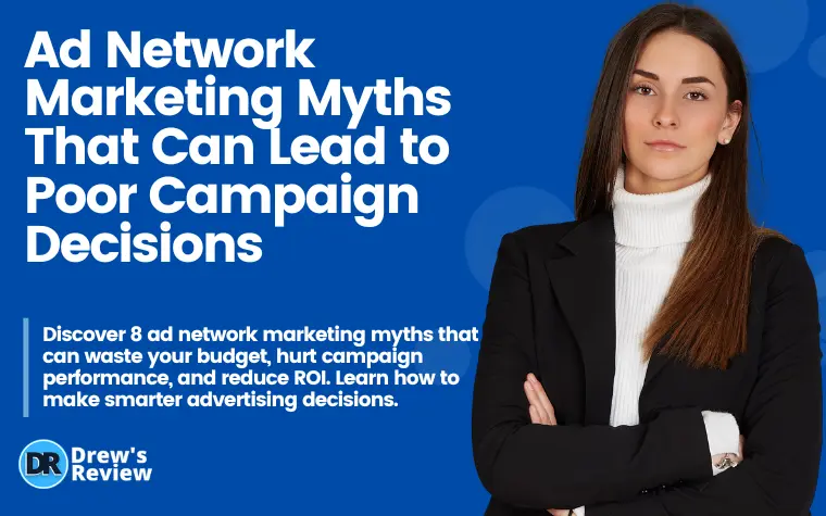Ad Network Marketing Myths That Can Lead to Poor Campaign Decisions