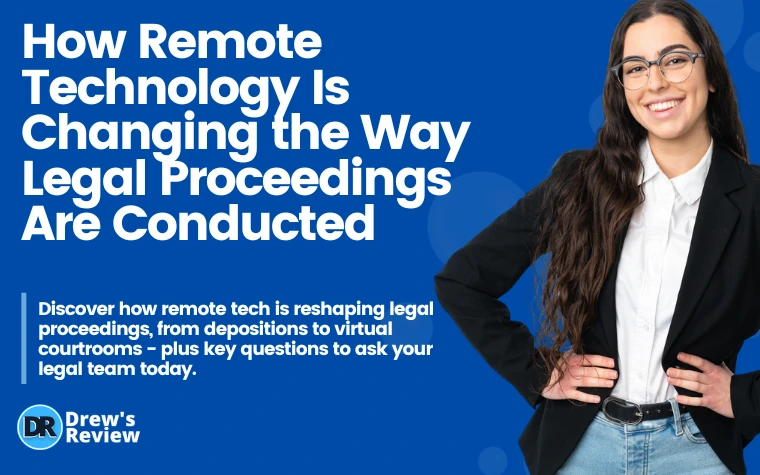 How Remote Technology Is Changing the Way Legal Proceedings Are Conducted