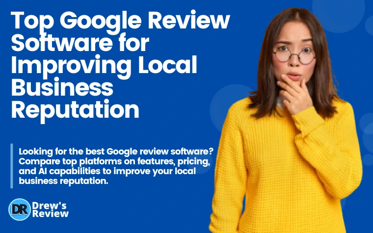 Top Google Review Software for Improving Local Business Reputation
